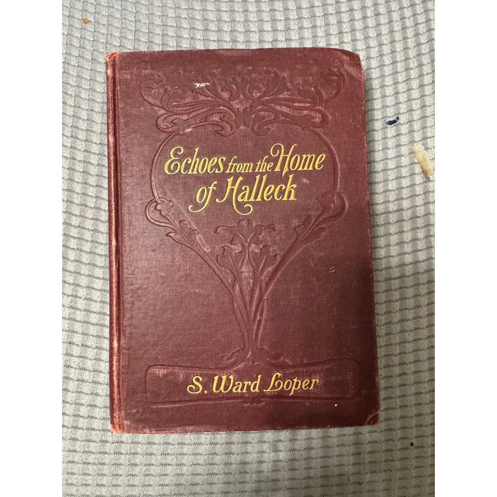 Echoes from the Home of Halleck Poetry Book by S Ward Loper 1904 Richard Badger